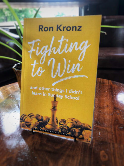 Fighting to Win | Ron Kronz